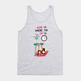 home is where the cat is Tank Top